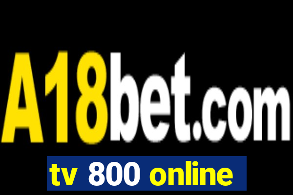 tv 800 online
